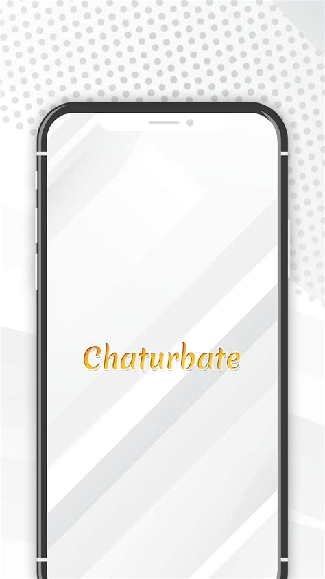 chaturbate android|The Ultimate Guide to Using the Chaturbate Android App